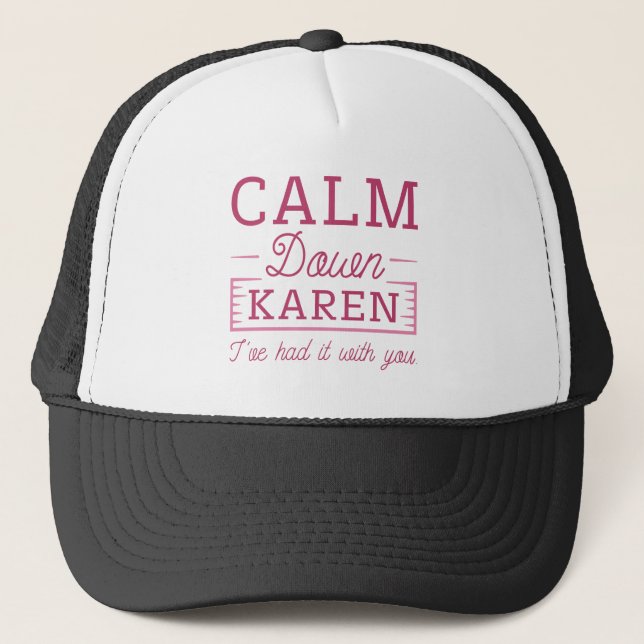Calm Down Karen Trucker Hat (Front)