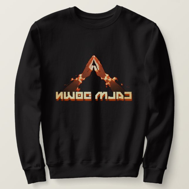 Calm Down! Mirror Image reverse typography  Sweatshirt (Design Front)