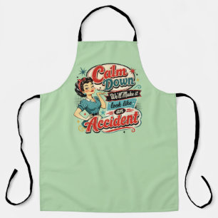 Calm Down We’ll Make It Look Like An Accident Apron