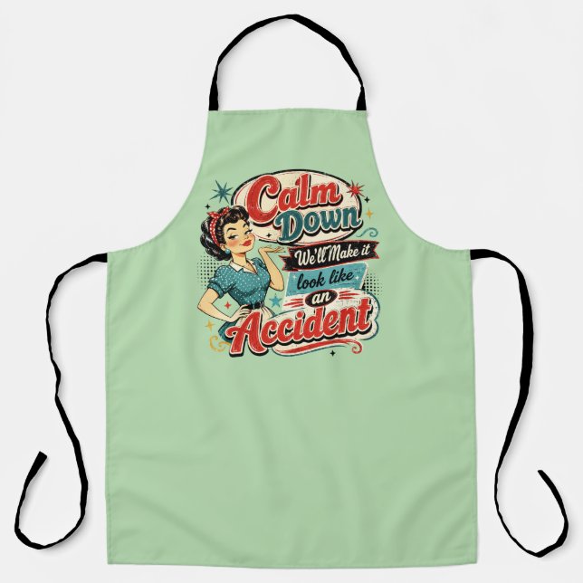 Calm Down We’ll Make It Look Like An Accident Apron (Front)