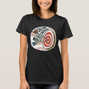 Calm Focused Steady Noble Archery Meme Archer  Arr T-Shirt