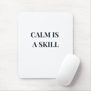 Calm Is a Skill Minimalist Typography Mouse Mat