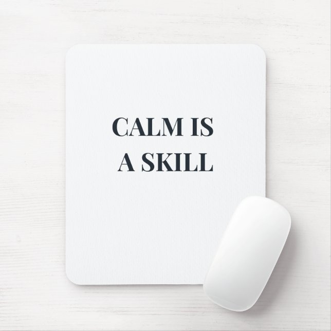 Calm Is a Skill Minimalist Typography Mouse Mat (With Mouse)