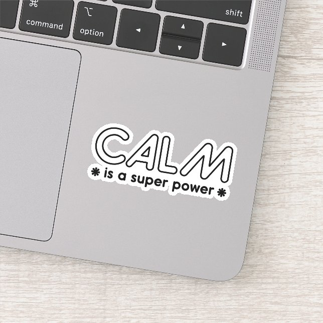Calm Is A Super Power (Detail)