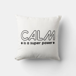 Calm Is A Super Power Cushion