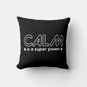 Calm Is A Super Power Cushion