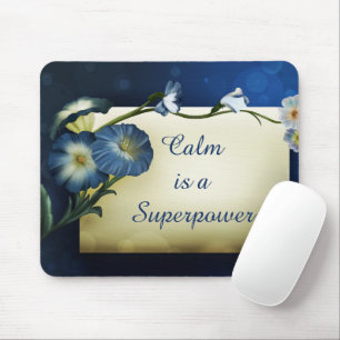 Calm is a Superpower Inspirational Quote Floral Mouse Mat