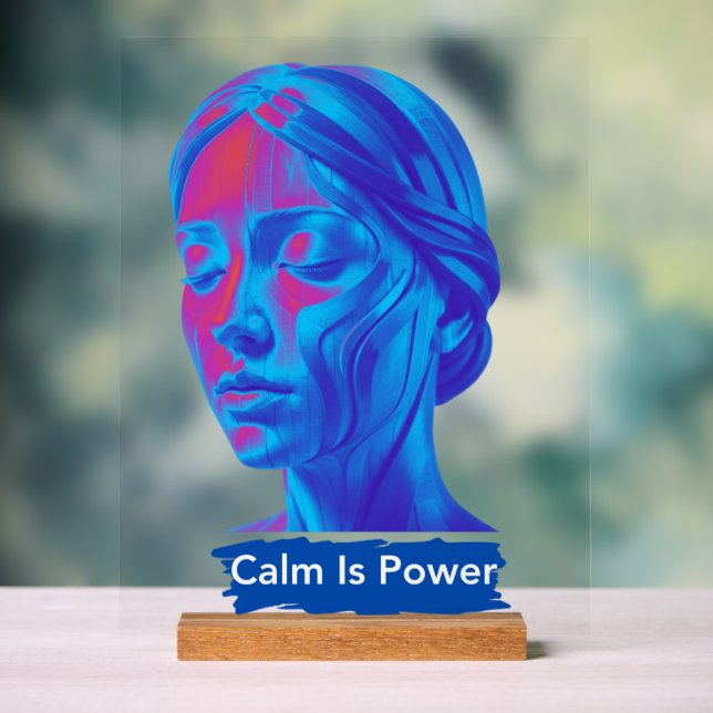 Calm Is Power  Acrylic Sign (Neutral)