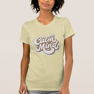Calm Mind Elegant Hand Lettering – Women T-Shirt