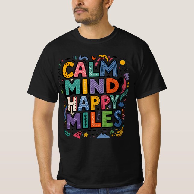Calm Mind Happy Miles Runner Motivation Tee (Front)