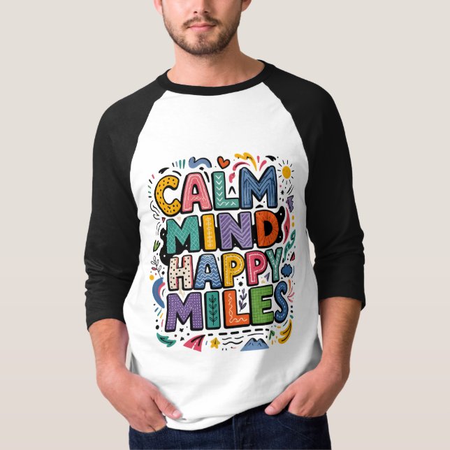 Calm Mind Happy Miles Runner Motivation Tee (Front)