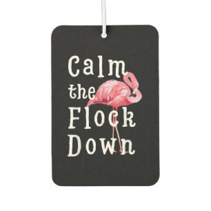 Calm The Flock Down Flamingo Girl Funny Flamingo Car Air Freshener