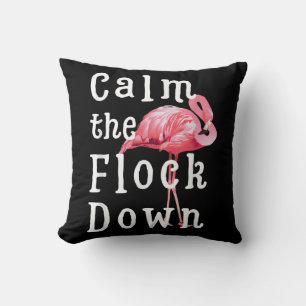 Calm The Flock Down Flamingo Girl Funny Flamingo Cushion