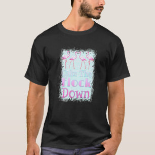 Calm The Flock Down Flamingo T-Shirt