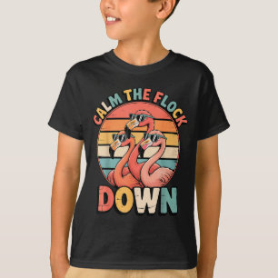 Calm The Flock Down Flamingo T-Shirt