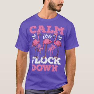 Calm the Flock Down Flamingo T-Shirt