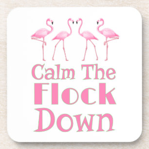 Calm The Flock Down Funny Flamingo Coaster