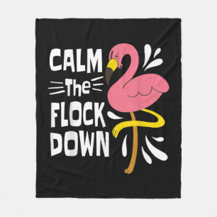 Calm The Flock Down Funny Pink Flamingo Fleece Blanket