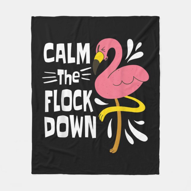 Calm The Flock Down Funny Pink Flamingo Fleece Blanket (Front)