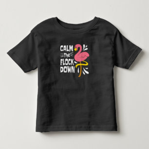 Calm The Flock Down Funny Pink Flamingo Toddler T-Shirt