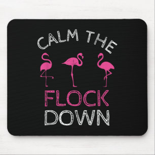 Calm The Flock Down Pink Flamingo Summer Gift  Mouse Mat