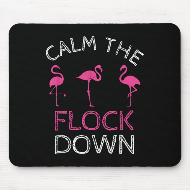 Calm The Flock Down Pink Flamingo Summer Gift  Mouse Mat (Front)
