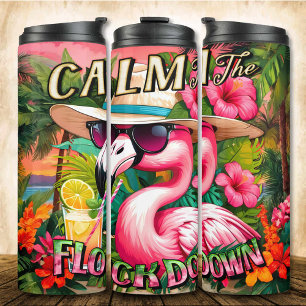 Calm the Flock Down Sassy Flamingo Chill Drinks Thermal Tumbler