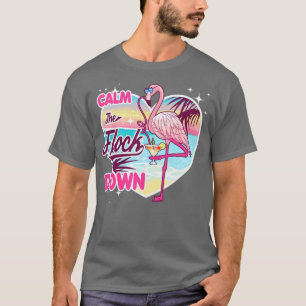 calm the flock down T-Shirt