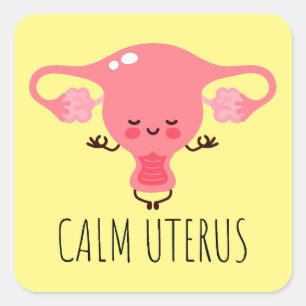 Calm Uterus / Uterus Puns / Uterus Jokes Square Sticker