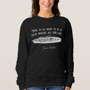 Calm Waters Jane Austen Persuasion Quote Sweatshirt