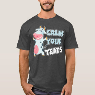 CALM YOUR TEATS - FUNNY FARMER Premium T-Shirt