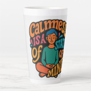 Calmess Is A State Of Mind - Meditating Yogi Zen A Latte Mug