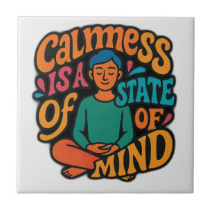 Calmess Is A State Of Mind - Meditating Yogi Zen A Tile