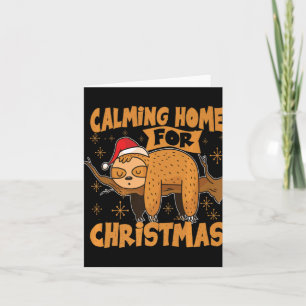 Calming Home For Christmas Christmas Sloth Xmas T  Card