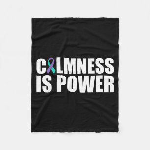 Calmness Is Power Mental Health Awareness Prevent Fleece Blanket