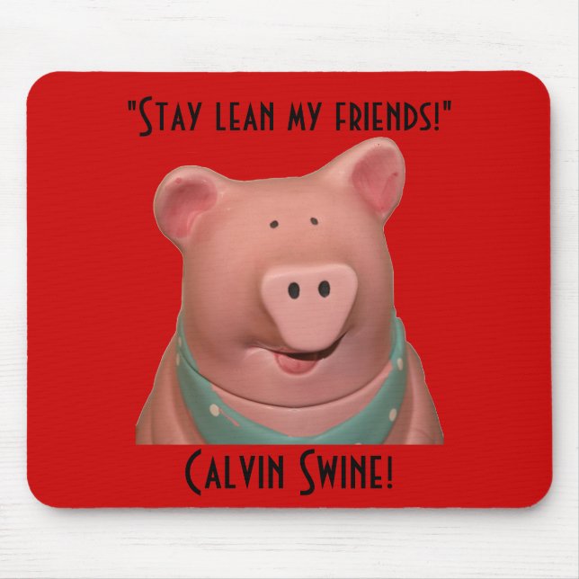 Calvin Swine Mousepad! Mouse Mat (Front)