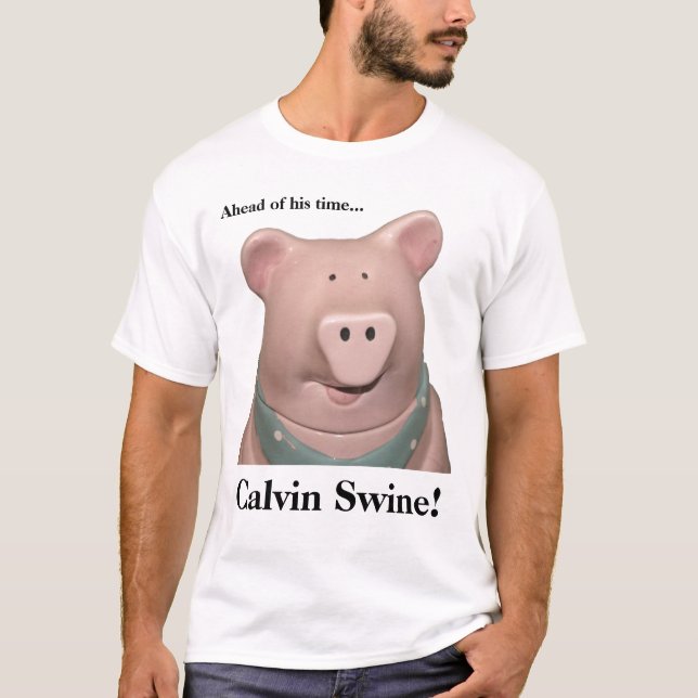 Calvin Swine! T-Shirt (Front)