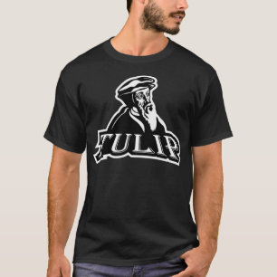 Calvinism Tulip John Calvin T-Shirt