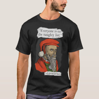 Calvinist Santa Quote T-Shirt