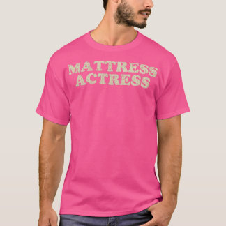 Cam Girl Mattress Actress 1996 T-Shirt