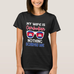 Cambodia Angkor Wat Cambodia Flag My Wife Is Cambo T-Shirt