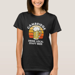 Cambridge Drink Local Craft Beer Massachusetts Hom T-Shirt