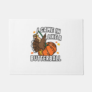 Came In Like A Butterball Funny Design Thanksgivin Doormat