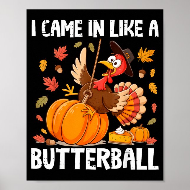 Came In Like A Butterball Funny Thanksgiving Men W Poster (Front)