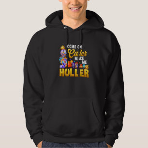 Came On Caller Make Me Holler Lottery Game Lucky   Hoodie