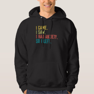 Came Saw Anxiety Left Introverts Anxious People Hoodie