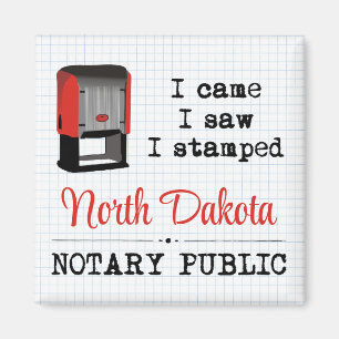 Came Saw Stamped Notary Public North Dakota Magnet