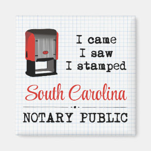 Came Saw Stamped Notary Public South Carolina Magnet