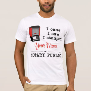 Came Saw Stamped Notary Public Stamp Customised T-Shirt