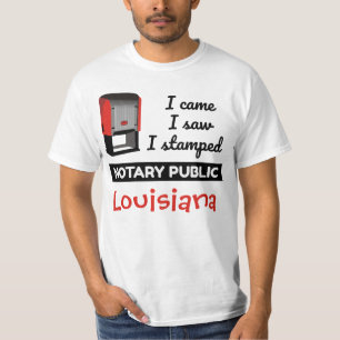 Came Saw Stamped Notary Public Stamp Louisiana T-Shirt
